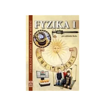 Fyzika 1 pro ZŠ - Fyzikální veličiny a jejich měření - učebnice