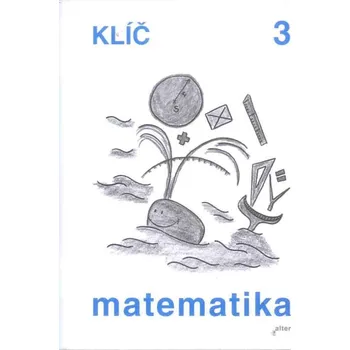 Matematika Matematika 3.r. - Klíč s výsledky úloh k učebnici
