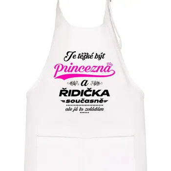 Kuchyňská zástěra Je těžké být princezna - řidička - Dětská zástěra na vaření - Univerzální velikost ( Bílá )