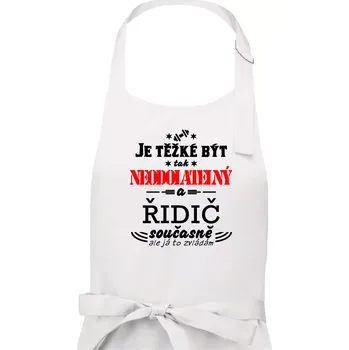 Kuchyňská zástěra Je těžké být neodolatelný řidič - Pánská zástěra na vaření - Univerzální velikost ( Bílá )