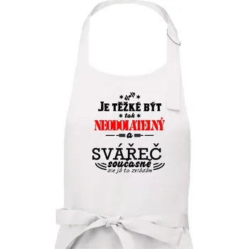 Kuchyňská zástěra Je těžké být neodolatelný svářeč - Pánská zástěra na vaření - Univerzální velikost ( Bílá )