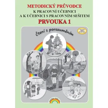 Český jazyk Prvouka 1 - metodika pro 1. ročník ZŠ - Čtení s porozuměním, v souladu s RVP ZV