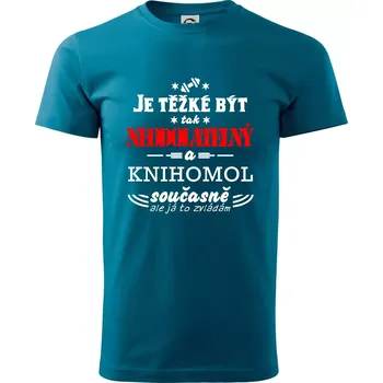 Je těžké být neodolatelný knihomol - Klasické pánské triko vyšší gramáže - XS ( Petrolejová )