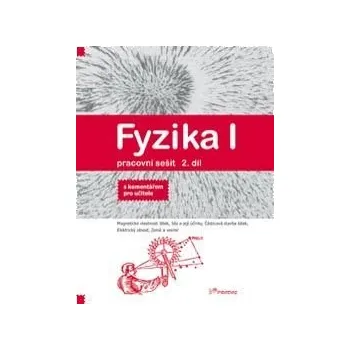 Přírodní věda Fyzika I - 2.díl - pracovní sešit s komentářem pro učitele