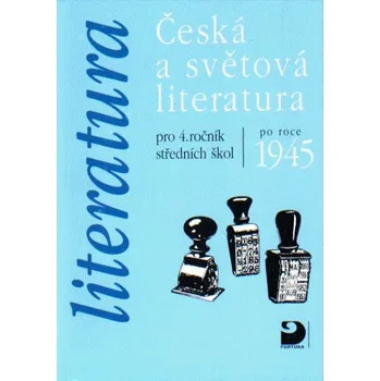 Český jazyk Česká a světová literatura pro 4. r. SŠ
