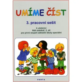 Český jazyk Umíme číst - pracovní sešit 3. díl k učebnici Náš slabikář 2 pro první stupeň základní školy speciál