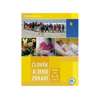 Člověk a jeho zdraví - učebnice pro 4. a 5. r. základní školy