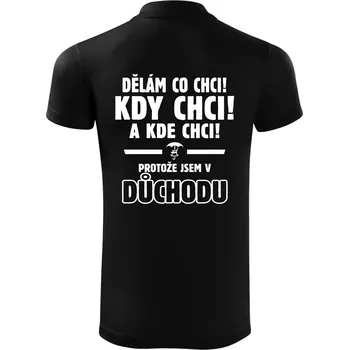 Pánská košile Dělám co chci, kdy chci důchod - Polokošile Victory sportovní (dresovina) - M ( Černá )