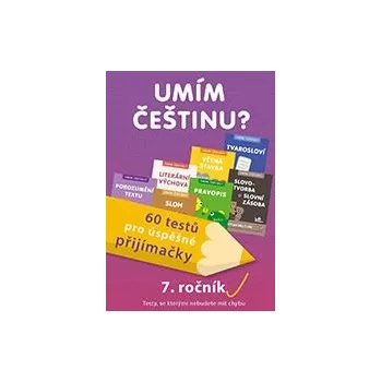 Český jazyk Umím češtinu? – 60 testů pro úspěšné přijímačky – 7. ročník