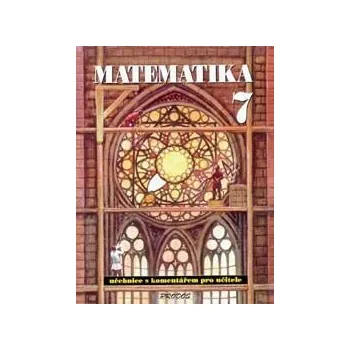 Matematika Matematika 7 - učebnice s komentářem pro učitele