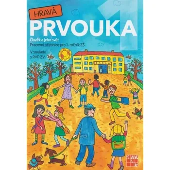Přírodní věda Hravá prvouka 1 - pracovní učebnice pro 1. r.