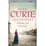 Marie Curie-Skłodowská: Odvaha snít -…