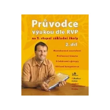 Průvodce výukou dle RVP na 1. stupni ZŠ - 2.díl