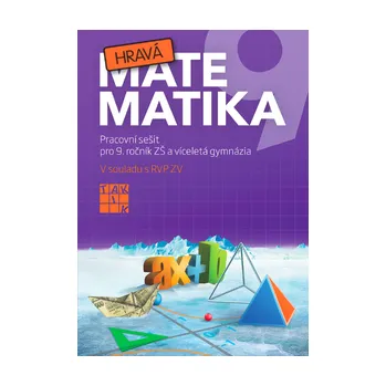 Matematika Hravá matematika 9 - pracovní sešit