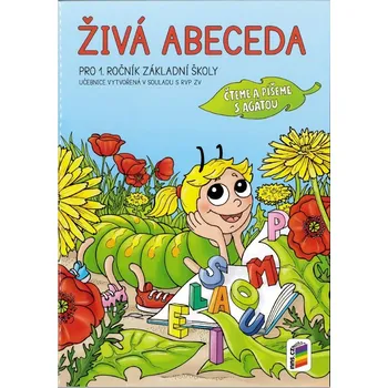Český jazyk Živá abeceda pro 1. ročník ZŠ - Čteme a píšeme s Agátou