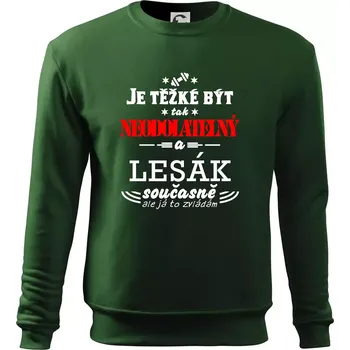 Pánská mikina Je těžké být neodolatelný lesák - Mikina Essential pánská - XL ( Lahvově zelená )