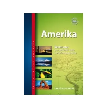Amerika - školní atlas pro ZŠ a víceletá gymnázia
