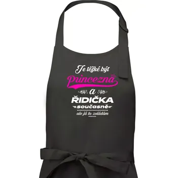 Kuchyňská zástěra Je těžké být princezna - řidička - Dámská zástěra na vaření - Univerzální velikost ( Tmavá břidlice (šedá se zeleným nádechem) )