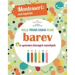 Moje první kniha plná barev se spoustou úžasných samolepek (Montessori: Svět úspěchů)