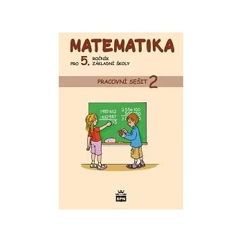 Matematika Matematika pro 5.r. ZŠ - pracovní sešit 2. díl