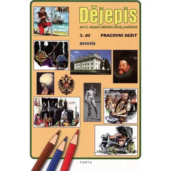 Dějepis 3.díl, pro 2. stupeň ZŠ praktické - PS