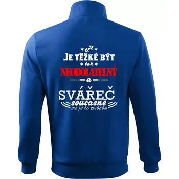 Pánská mikina Je těžké být neodolatelný svářeč - Mikina bez kapuce Adventure - 3XL ( Královská modrá )