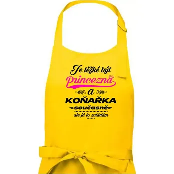 Kuchyňská zástěra Je těžké být princezna - koňařka - Dámská zástěra na vaření - Univerzální velikost ( Žlutá )