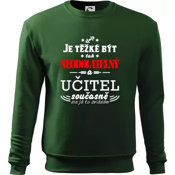 Pánská mikina Je těžké být neodolatelný učitel - Mikina Essential pánská - 2XL ( Lahvově zelená )