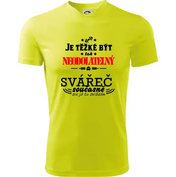Pánské tričko Je těžké být neodolatelný svářeč - Pánské triko Fantasy sportovní (dresovina) - 2XL ( Neonově žlutá )