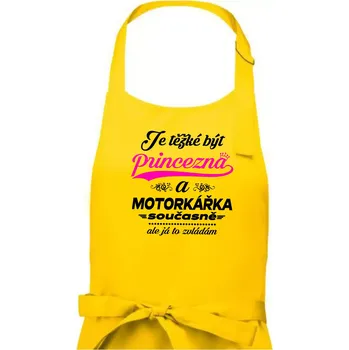 Kuchyňská zástěra Je těžké být princezna - motorkářka - Dámská zástěra na vaření - Univerzální velikost ( Žlutá )