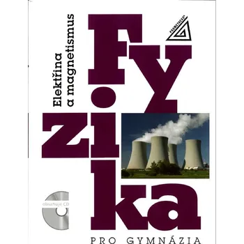 Fyzika pro gymnázia - Elektřina a magnetismus