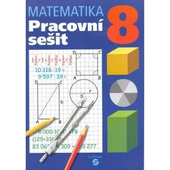 Matematika Matematika 8.roč.- pracovní sešit