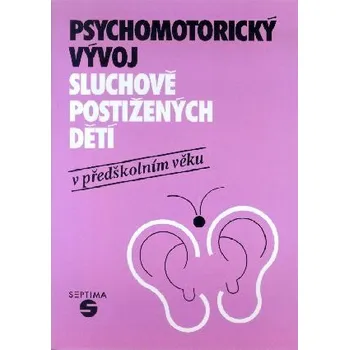 Psychomotorický vývoj sluchově postižených dětí v předškolním věku