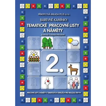 Barevné kamínky - Tematické pracovní listy a náměty 2.