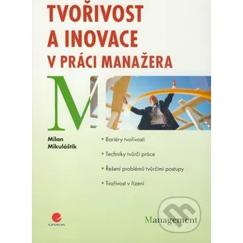 Tvořivost a inovace v práci manažera - Milan Mikuláštík Grada