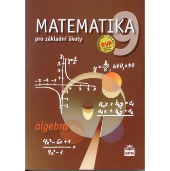 Matematika Matematika 9.r. ZŠ, algebra - učebnice