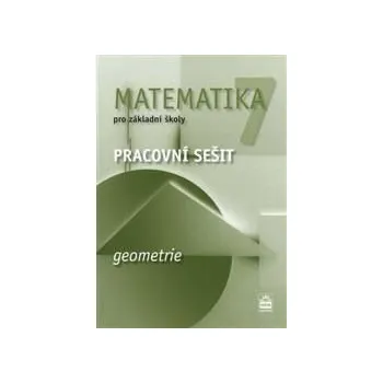 Přírodní věda Matematika 7.r. ZŠ, geometrie - pracovní sešit