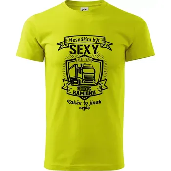 Pánské tričko Nesnáším být sexy - Řidič kamionu ERB - Klasické pánské triko vyšší gramáže - 2XL ( Limetková )