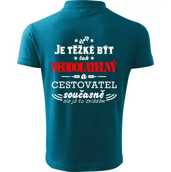 Pánská košile Je těžké být neodolatelný cestovatel - Polokošile pánská Pique Polo 203 - 5XL ( Tmavý tyrkys )