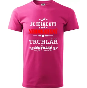 Pánská móda Je těžké být neodolatelný truhlář - Klasické pánské triko vyšší gramáže - 2XL ( Purpurová )
