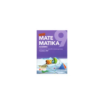 Matematika Hravá matematika 9 učebnice 1 díl algebra - Janečková Miroslava Krejčíková Klára Matasová Blanka Miháliková Lucia Nádvorníková P Presová J