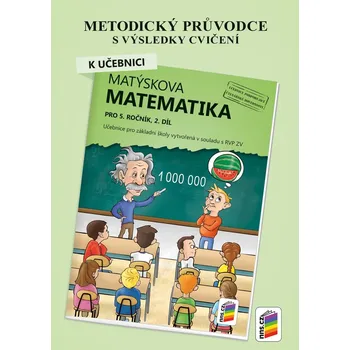 Matematika Matýskova matematika 5 - metodický průvodce k učebnici Matýskova matematika 2. díl