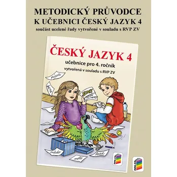 Český jazyk Český jazyk 4 - metodický průvodce k učebnici