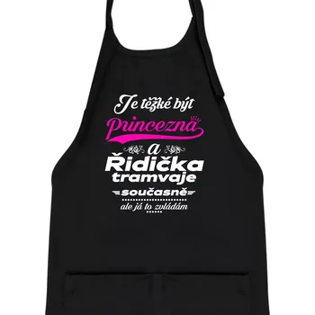 Kuchyňská zástěra Je těžké být princezna a řidička tramvaje - Dětská zástěra na vaření - Univerzální velikost ( Černá )