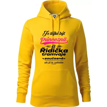 Dámská mikina Je těžké být princezna a řidička tramvaje - Mikina dámská Cape s kapucí - XS ( Žlutá )
