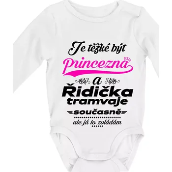 Je těžké být princezna a řidička tramvaje - Body kojenecké s dlouhým rukávem - Dlouhý r. do 3 měs ( Bílá )