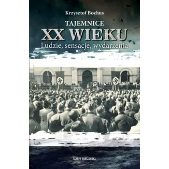Tajemnice XX wieku. Ludzie, sensacje, wydarzenia – Krzysztof Bochus (PL)