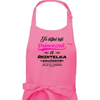 Kuchyňská zástěra Je těžké být princezna - ředitelka - Dámská zástěra na vaření - Univerzální velikost ( Růžová )