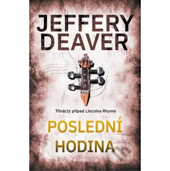 Kniha Poslední hodina - Jeffery Deaver Kniha Zlín