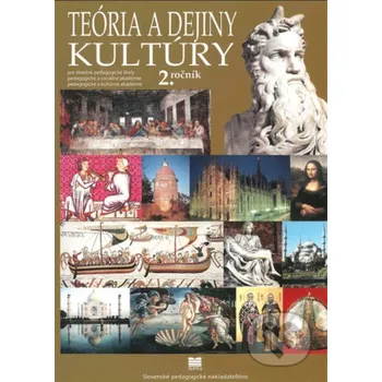 Kniha Teória a dejiny kultúry pre 2. ročník SPgŠ, PaSA, PaKA - M. Fedorová, K. Ferliková, G. Jačianska, A. Strakošová, K. Šudová-Tomčániová Slovenské pedagogické nakladateľstvo - Mladé letá